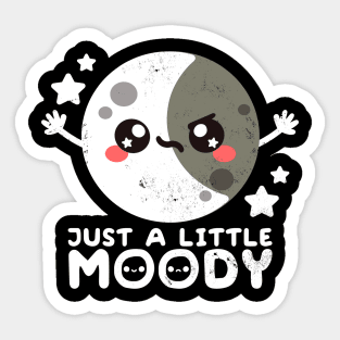 Just a little moody Sticker